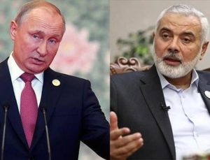 Hamas lideri Heniyye’den Putin’e tebrik ve işbirliği mesajı